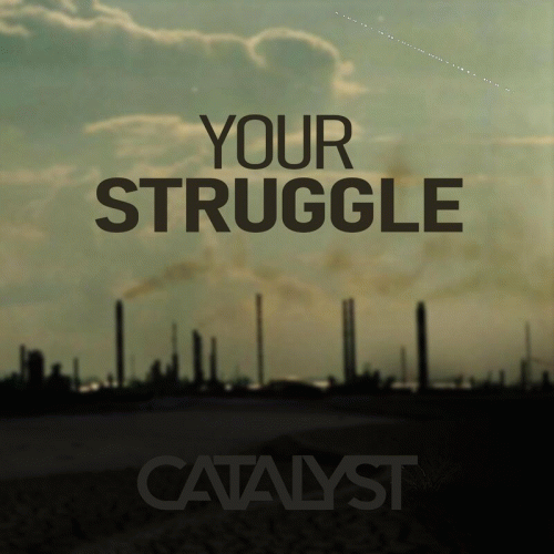 Catalyst (BEL) : Your Struggle